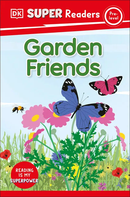 DK Super Readers Pre-Level Garden Friends - Hardcover