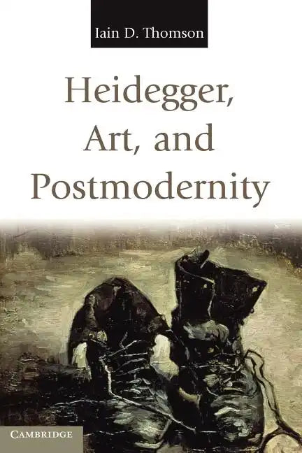 Heidegger, Art, and Postmodernity - Paperback