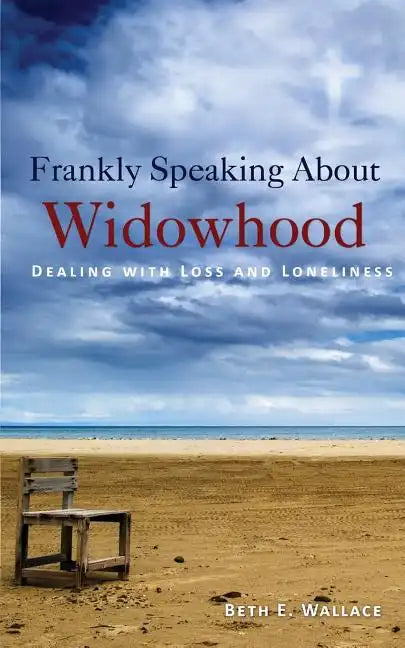 Frankly Speaking About Widowhood: Dealing with Loss and Loneliness - Paperback