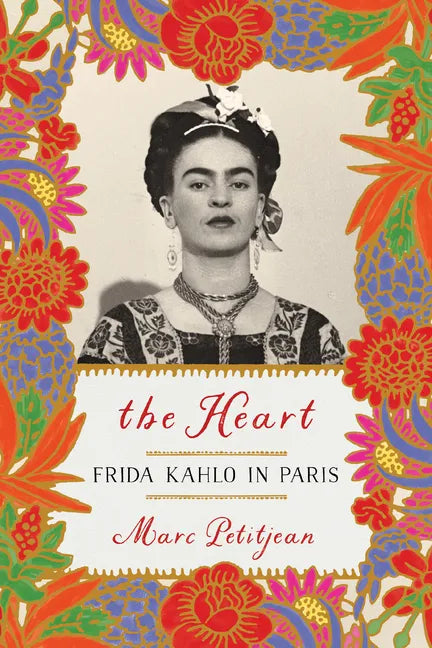 The Heart: Frida Kahlo in Paris - Paperback