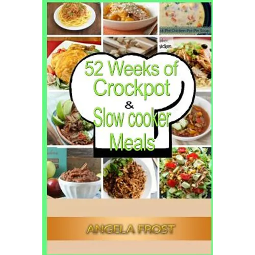 52 Weeks of Crockpot & Slow Cooker Meals. - Paperback