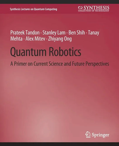 Quantum Robotics: A Primer on Current Science and Future Perspectives - Paperback