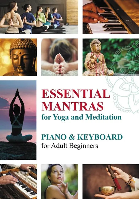 Essential Mantras for Yoga and Meditation: Piano & Keyboard for Adult Beginners - Paperback