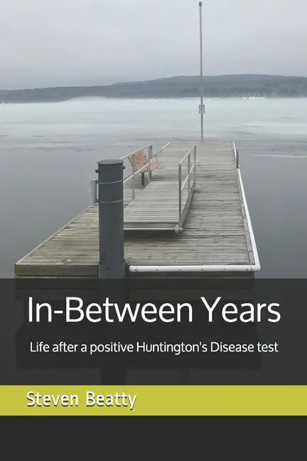 In-Between Years: Life after a positive Huntington's Disease test - Paperback