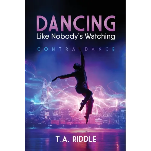 Dancing Like Nobody's Watching: Contra Dance - Paperback