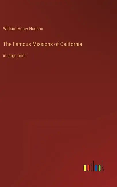 The Famous Missions of California: in large print - Hardcover