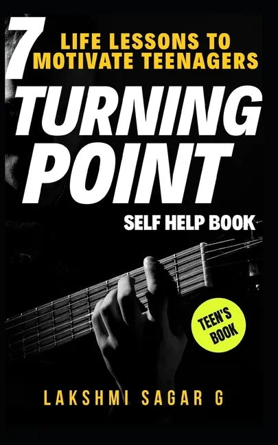 Turning Point: 7 Life Lessons to Motivate Teenagers(Self help & self help books, motivational self help, personal development, self improvement) - Paperback