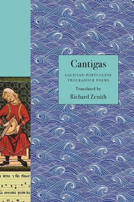 Cantigas: Galician-Portuguese Troubadour Poems - Hardcover