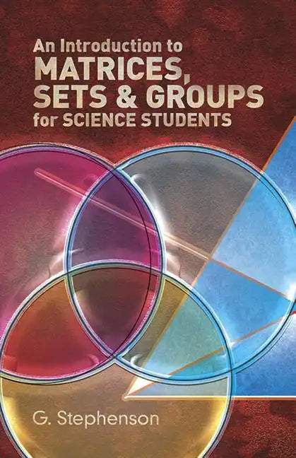 An Introduction to Matrices, Sets and Groups for Science Students - Paperback
