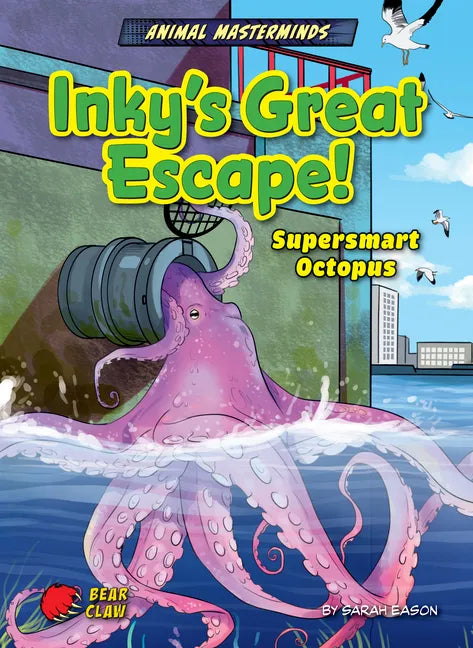 Inky's Great Escape!: Supersmart Octopus - Library Binding