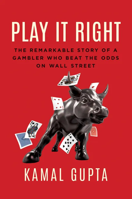 Play It Right: The Remarkable Story of a Gambler Who Beat the Odds on Wall Street - Hardcover