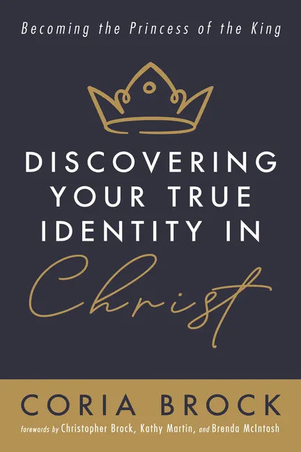 Discovering Your True Identity in Christ: Becoming the Princess of the King - Paperback