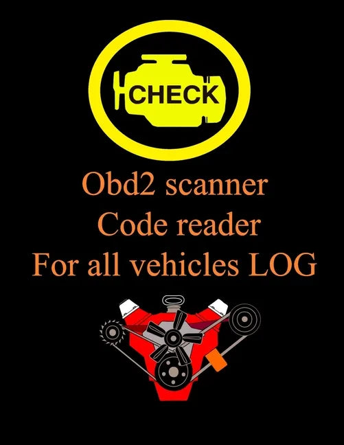 Obd2 scanner Code reader For all vehicles LOG: vehicles LOG code to help find problems, Automotive book for obd2 scanner Record all faults vehicle - Paperback