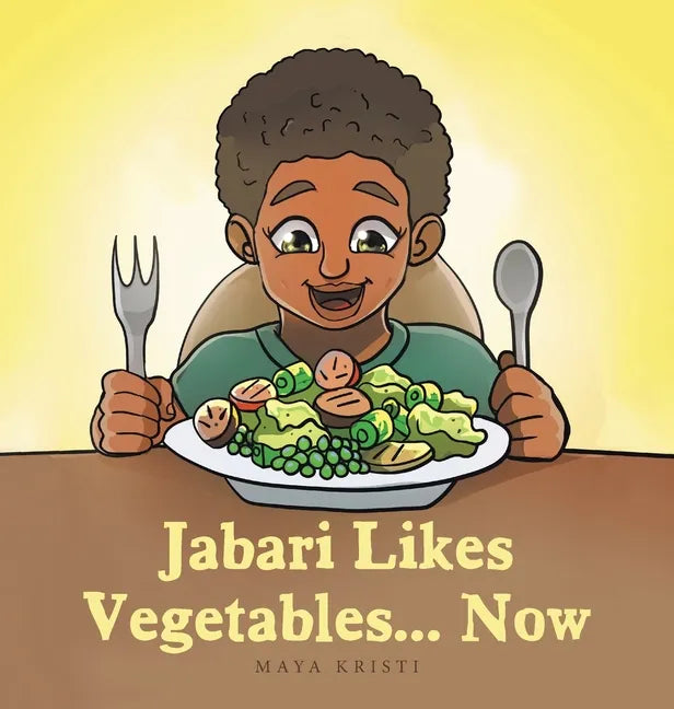 Jabari Likes Vegetables... Now - Hardcover