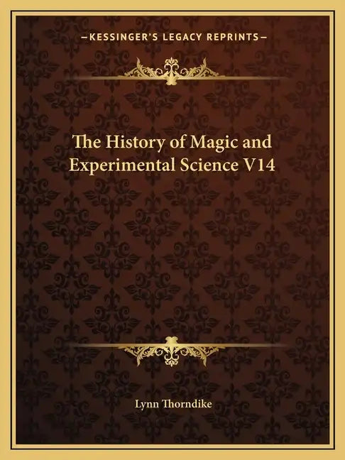 The History of Magic and Experimental Science V14 - Paperback
