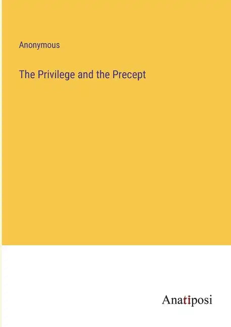 The Privilege and the Precept - Paperback