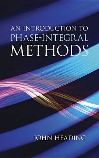 An Introduction to Phase-Integral Methods - Paperback