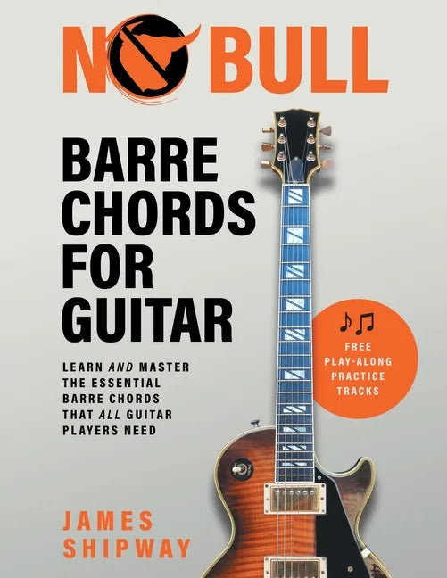 No Bull Barre Chords for Guitar: Learn and Master the Essential Barre Chords that all Guitar Players Need - Paperback