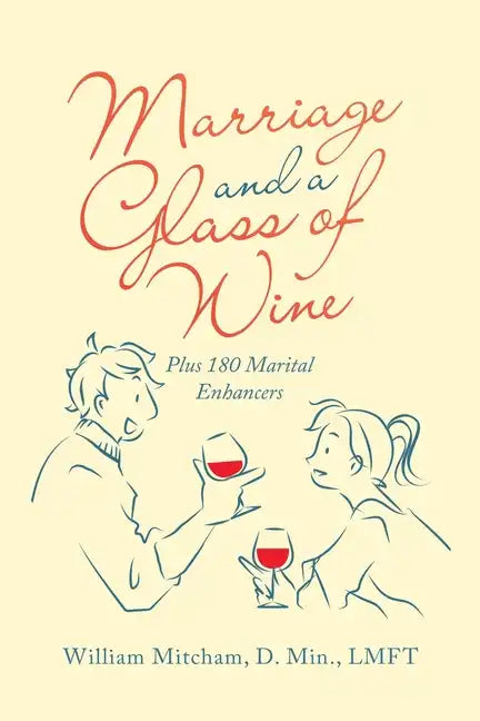 Marriage and a Glass of Wine: Plus 180 Marital Enhancers - Paperback