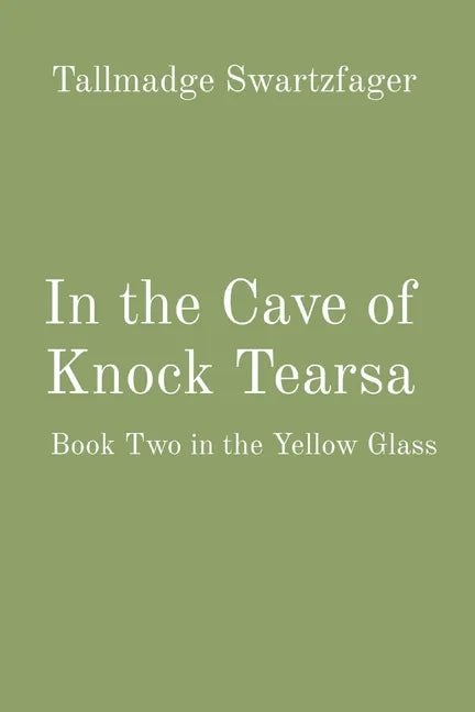 In the Cave of Knock Tearsa: Book Two in the Yellow Glass - Paperback