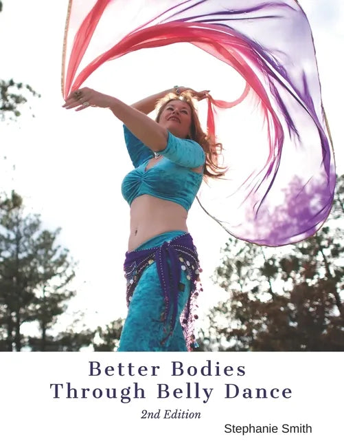 Better Bodies Through Belly Dance - Paperback