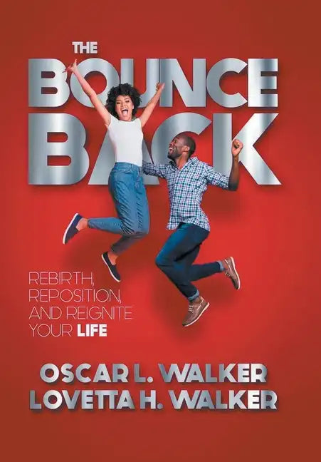 The Bounce Back: Rebirth, Reposition, and Reignite Your Life - Hardcover