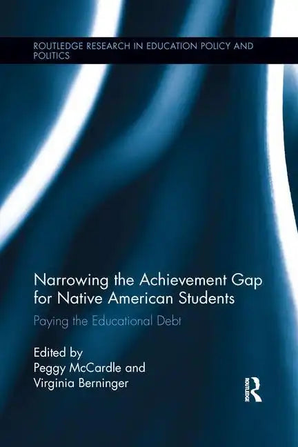 Narrowing the Achievement Gap for Native American Students: Paying the Educational Debt - Paperback