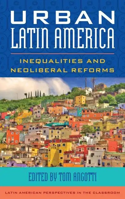 Urban Latin America: Inequalities and Neoliberal Reforms - Paperback
