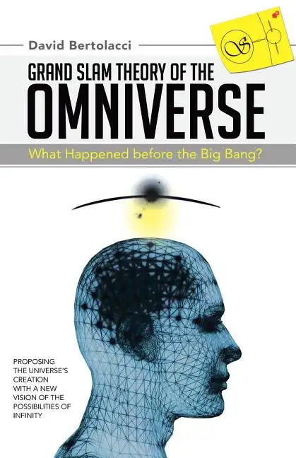 Grand Slam Theory of the Omniverse: What Happened Before the Big Bang? - Paperback