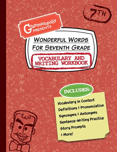 Wonderful Words for Seventh Grade Vocabulary and Writing Workbook: Definitions, Usage in Context, Fun Story Prompts, & More - Paperback