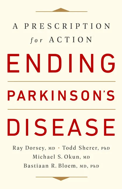 Ending Parkinson's Disease: A Prescription for Action - Paperback