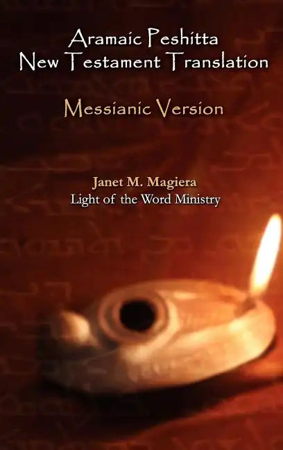 Aramaic Peshitta New Testament Translation - Messianic Version - Hardcover