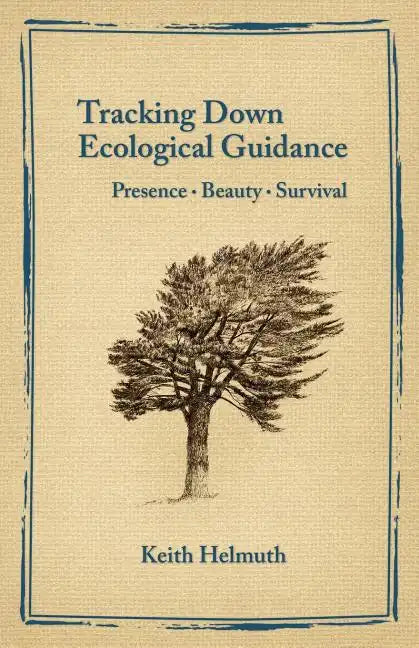 Tracking Down Ecological Guidance: Presence, Beauty, Survival - Paperback