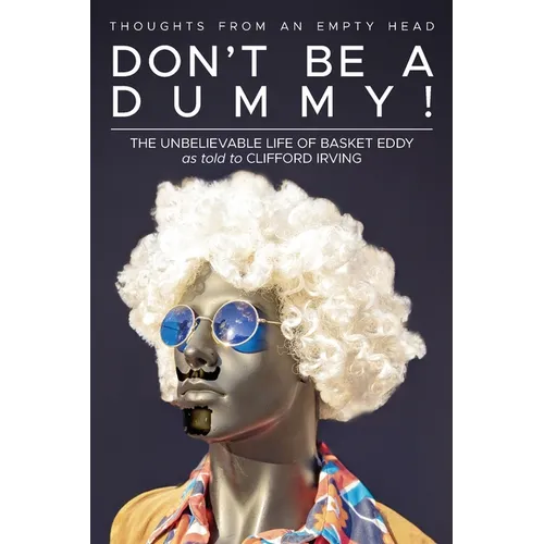 Don't Be A Dummy: Thoughts From An Empty Head - Paperback