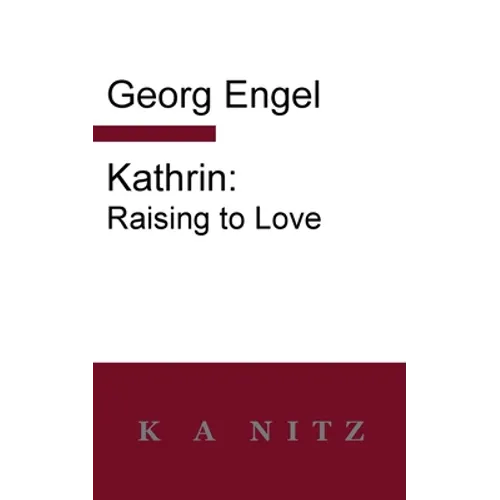 Kathrin: Raising to Love - Paperback