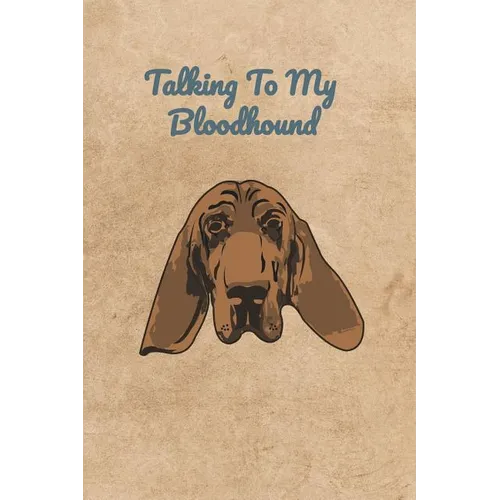 Talking To My Bloodhound - Paperback