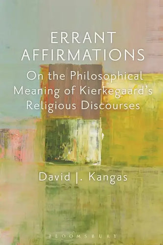 Errant Affirmations: On the Philosophical Meaning of Kierkegaard's Religious Discourses - Paperback