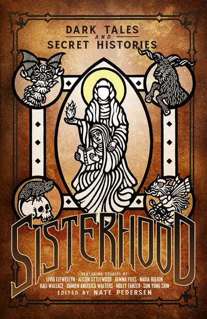 Sisterhood: Dark Tales and Secret Histories - Paperback
