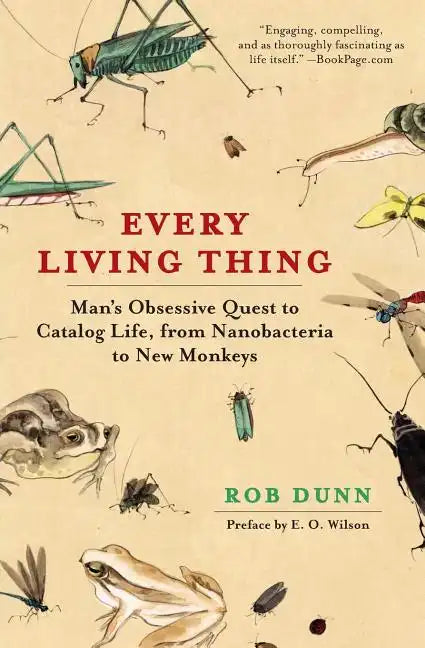 Every Living Thing: Man's Obsessive Quest to Catalog Life, from Nanobacteria to New Monkeys - Paperback