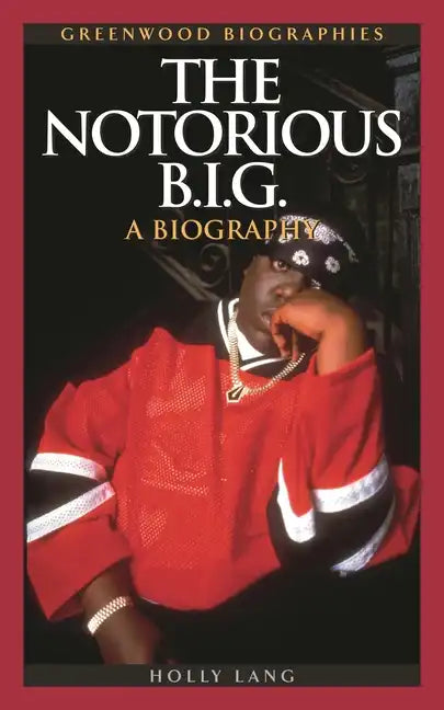 The Notorious B.I.G.: A Biography - Hardcover