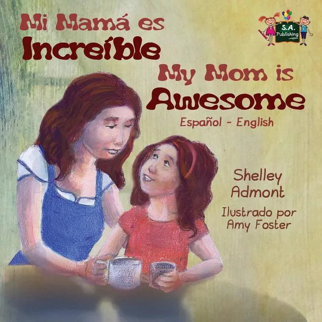 My Mom is Awesome: Spanish English Bilingual Edition - Paperback