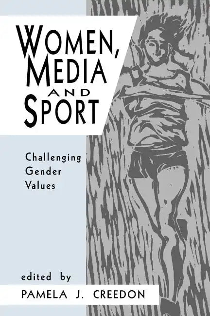 Women, Media and Sport: Challenging Gender Values - Paperback