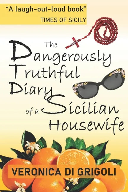 The Dangerously Truthful Diary of a Sicilian Housewife - Paperback