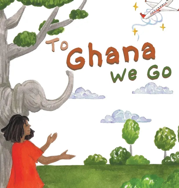 To Ghana We Go - Hardcover