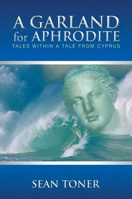 A Garland for Aphrodite: Tales Within a Tale from Cyprus - Paperback