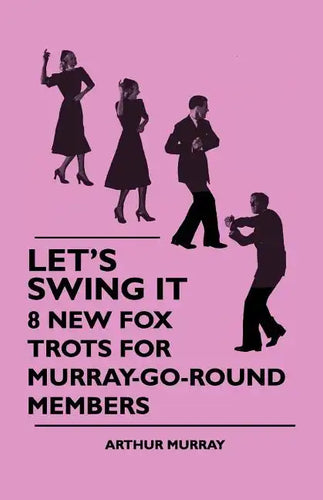 Let's Swing It - 8 New Fox Trots For Murray-Go-Round Members - Paperback