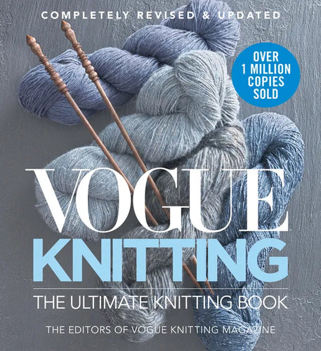 Vogue Knitting the Ultimate Knitting Book: Completely Revised & Updated - Hardcover