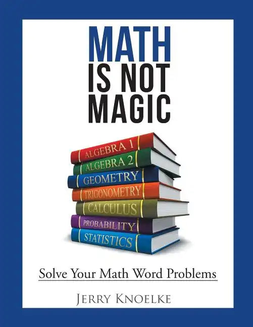 Math Is Not Magic: Solve Your Math Word Problems - Paperback