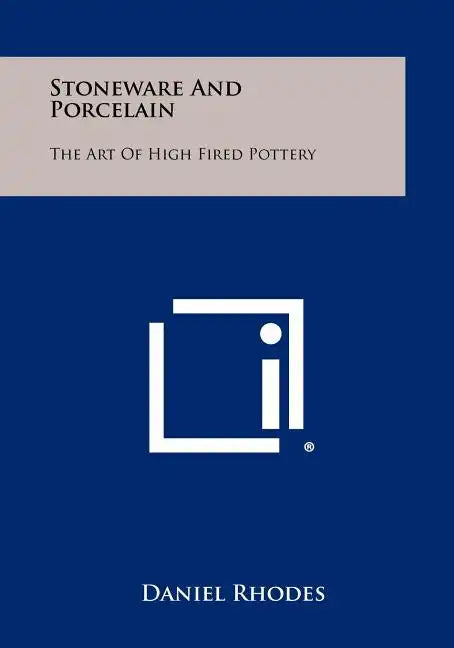 Stoneware And Porcelain: The Art Of High Fired Pottery - Paperback