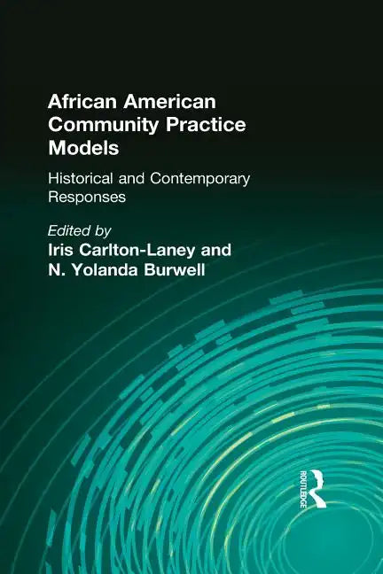 African American Community Practice Models: Historical and Contemporary Responses - Paperback